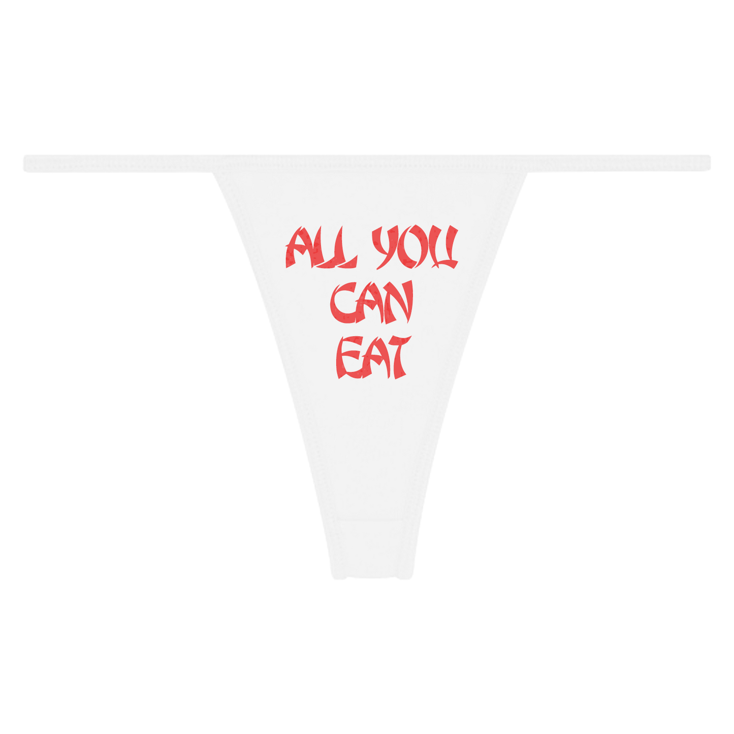 ALL YOU CAN EAT THONG