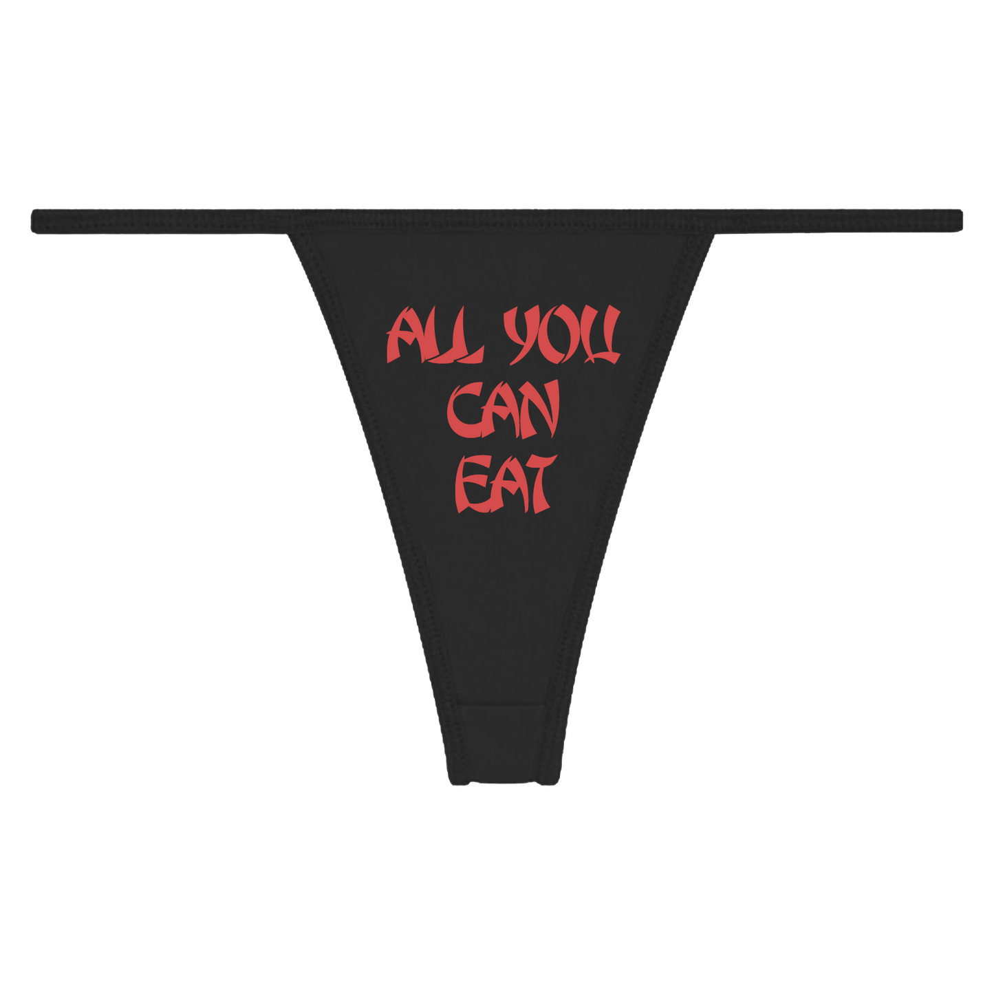 ALL YOU CAN EAT THONG