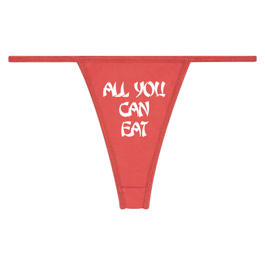 ALL YOU CAN EAT THONG